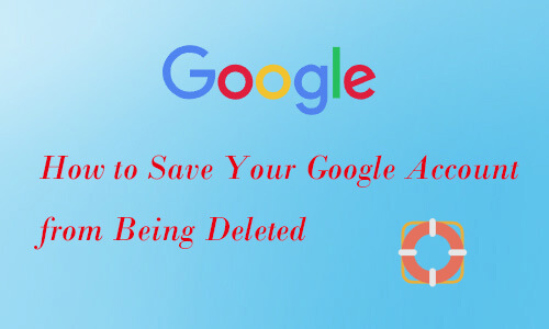 how to save your google account from being deleted
