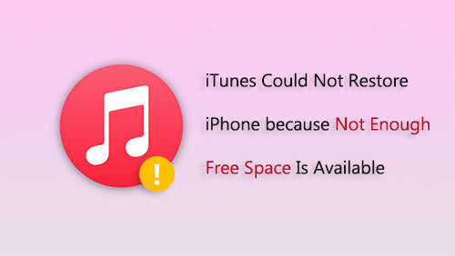 itunes could not restore the iphone because not enough free space is available