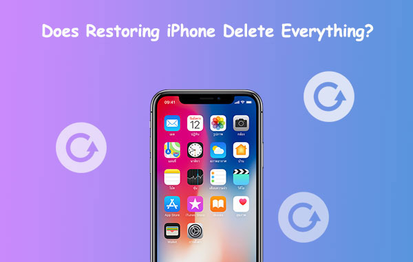 does restoring iphone delete everything