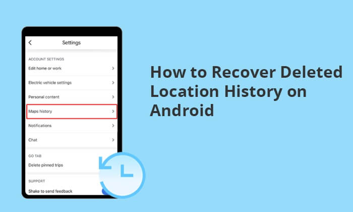 how to recover deleted location history on android