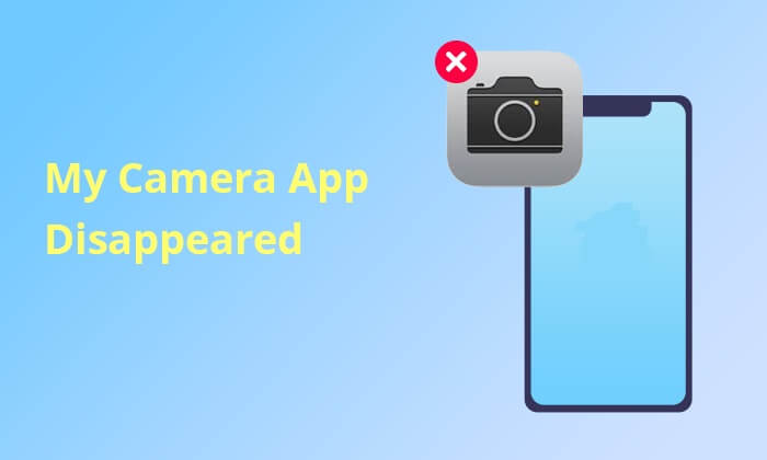 my camera app disappeared