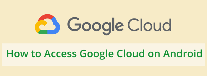 come accedere a Google Cloud su Android