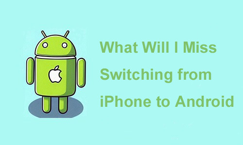 iPhone から Android に切り替えると何が寂しいですか