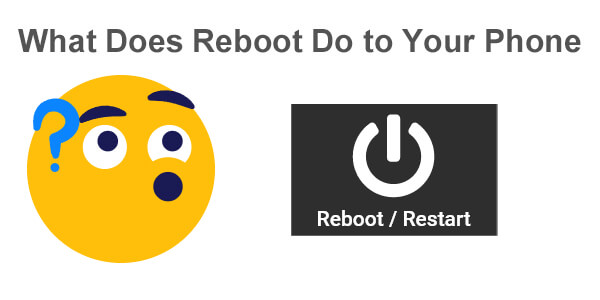 what does reboot do to your phone