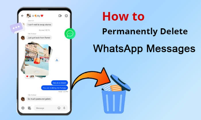 how to permanently delete whatsapp messages